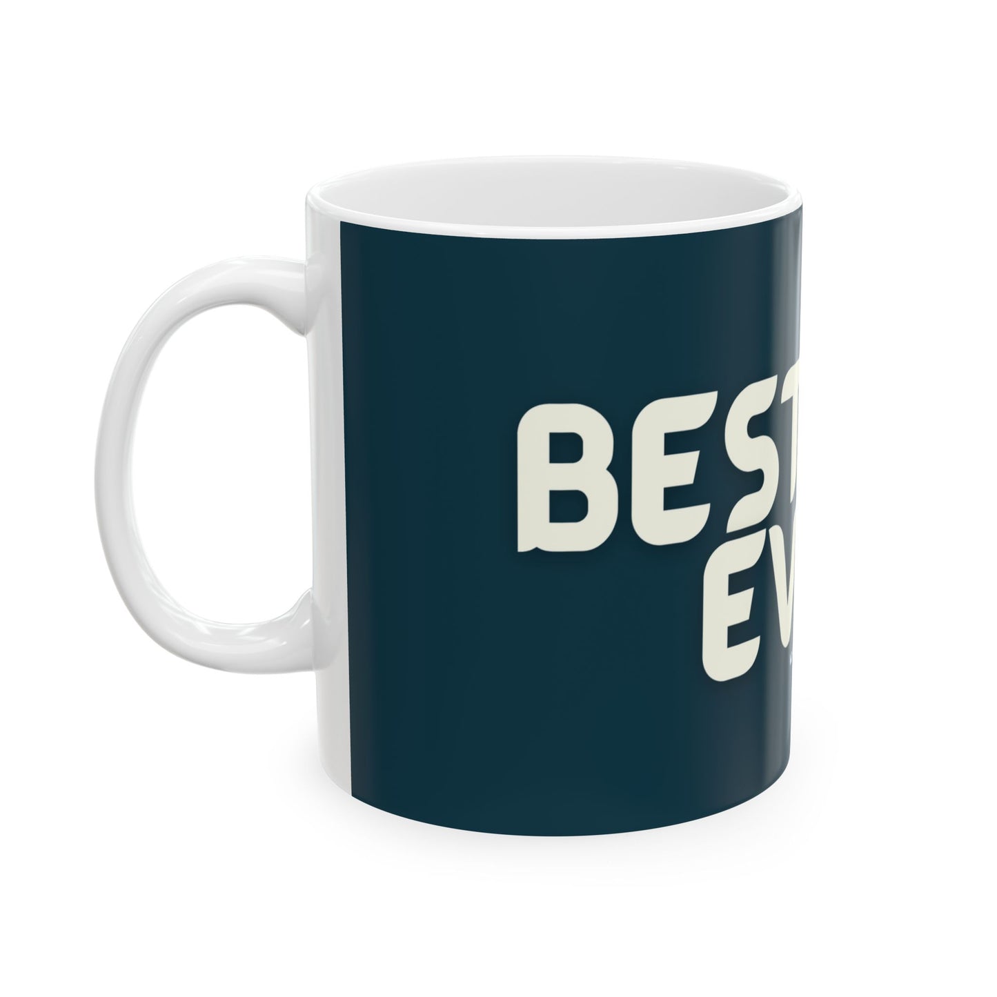 BEST DAD EVER! Ceramic Mug, (11oz, 15oz)